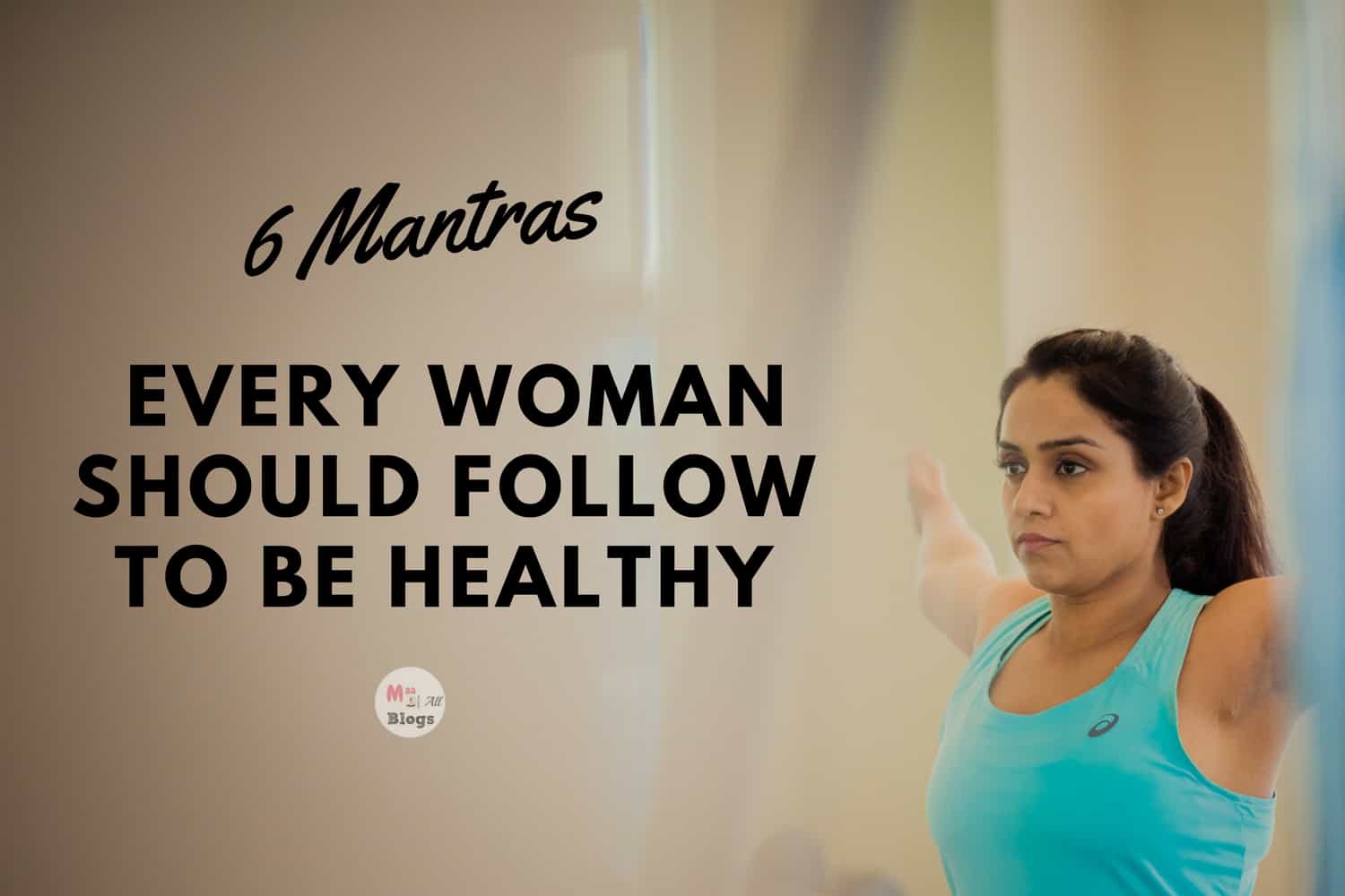 6 Mantras Every Woman Should Follow To Be Healthy